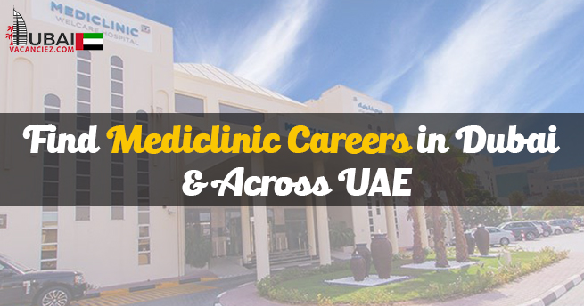 Mediclinic Careers 2023 | Latest Hospital Recruitment In UAE